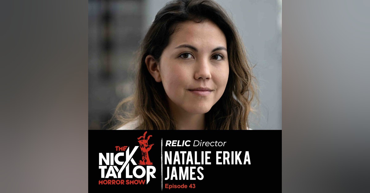 RELIC Director, Natalie Erika James [Episode 43]