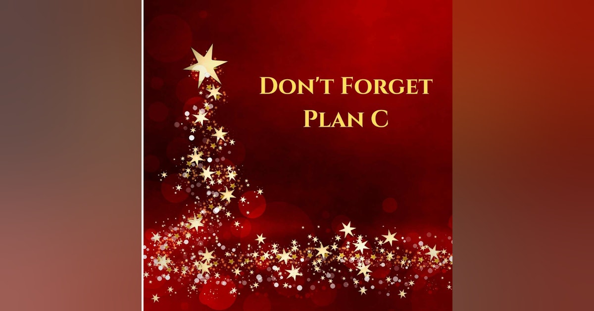 Don't Forget Plan C