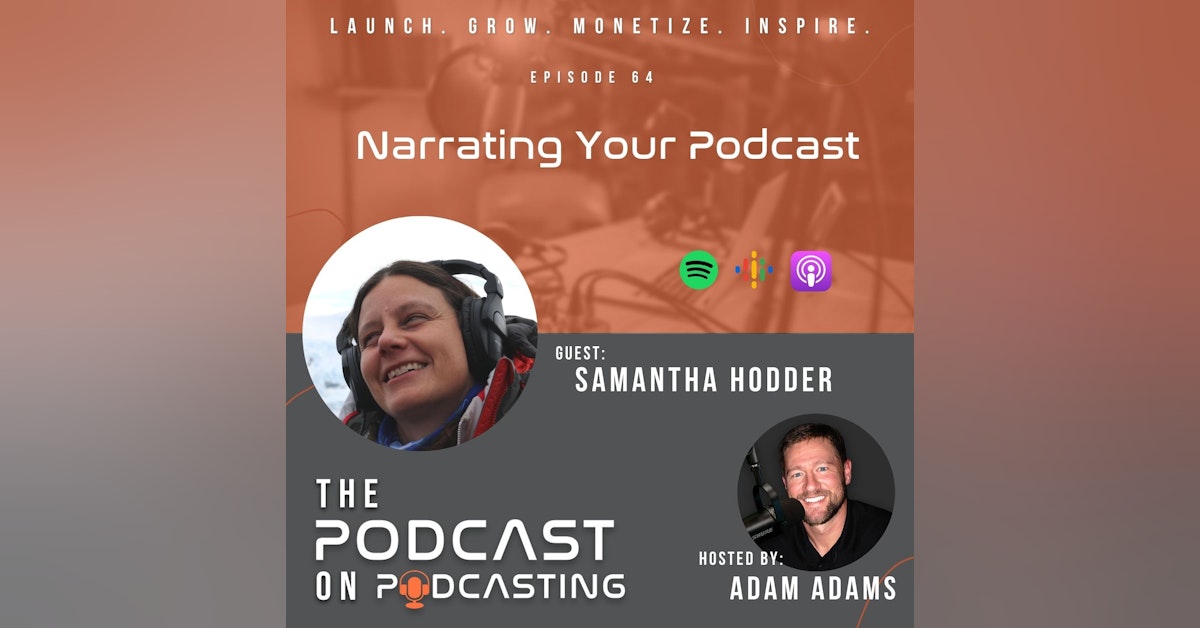 Ep64: Narrating Your Podcast - Samantha Hodder
