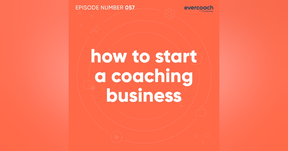 57. Steps To Start A New Coaching Business