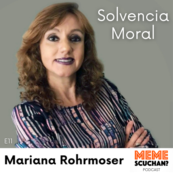 E11 | Solvencia Moral | Mariana Rohrmoser