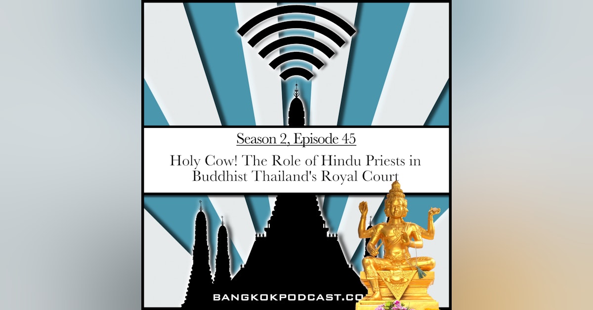 Holy Cow! The Role of Hindu Priests in Buddhist Thailand’s Royal Court (2.45)