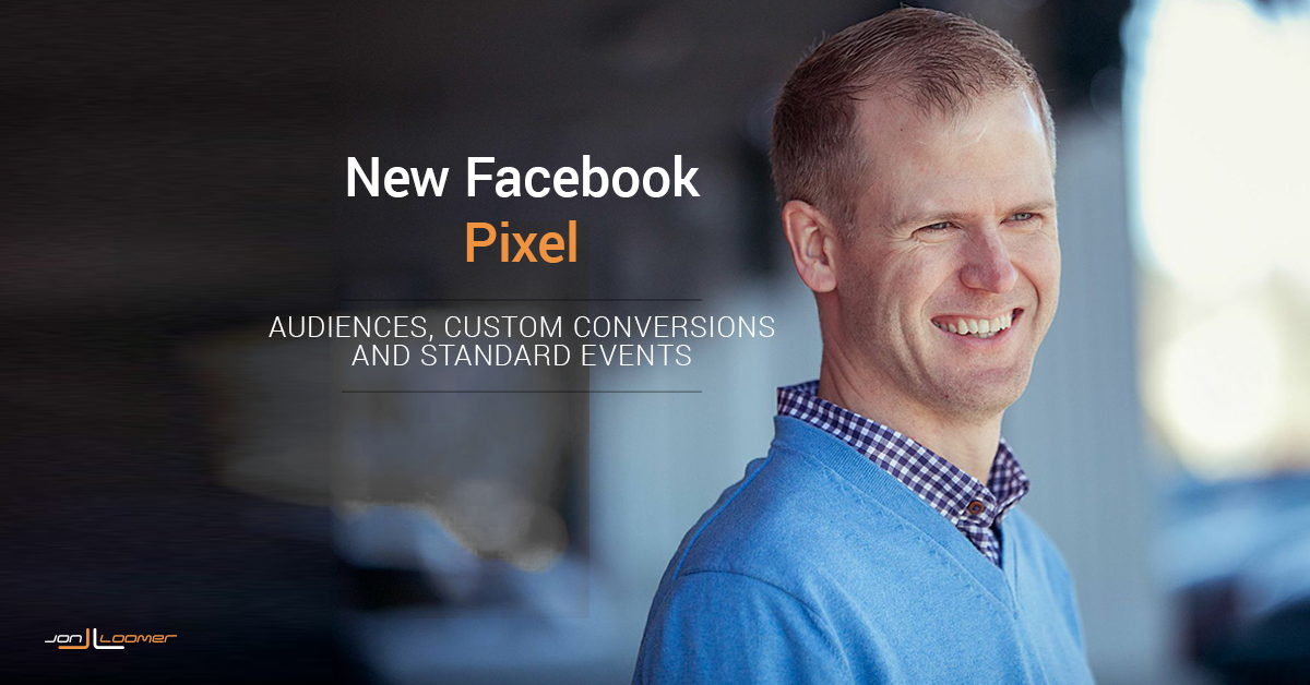 New Facebook Pixel: Audiences, Custom Conversions and Standard Events