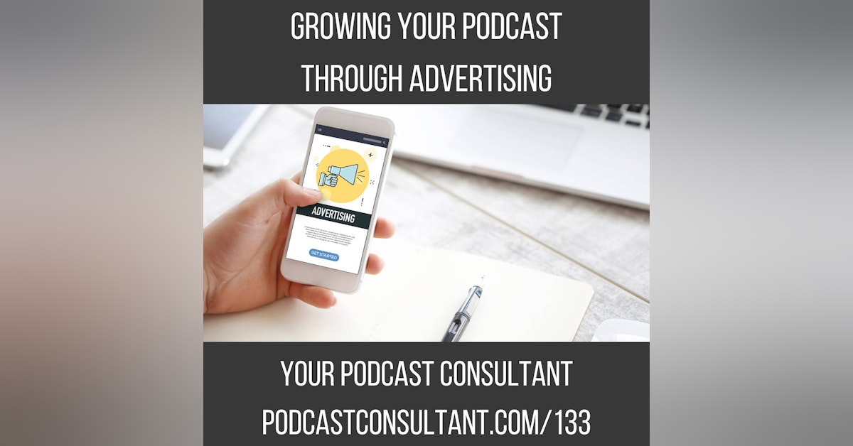Growing Your Podcast With Advertising On Other Podcasts