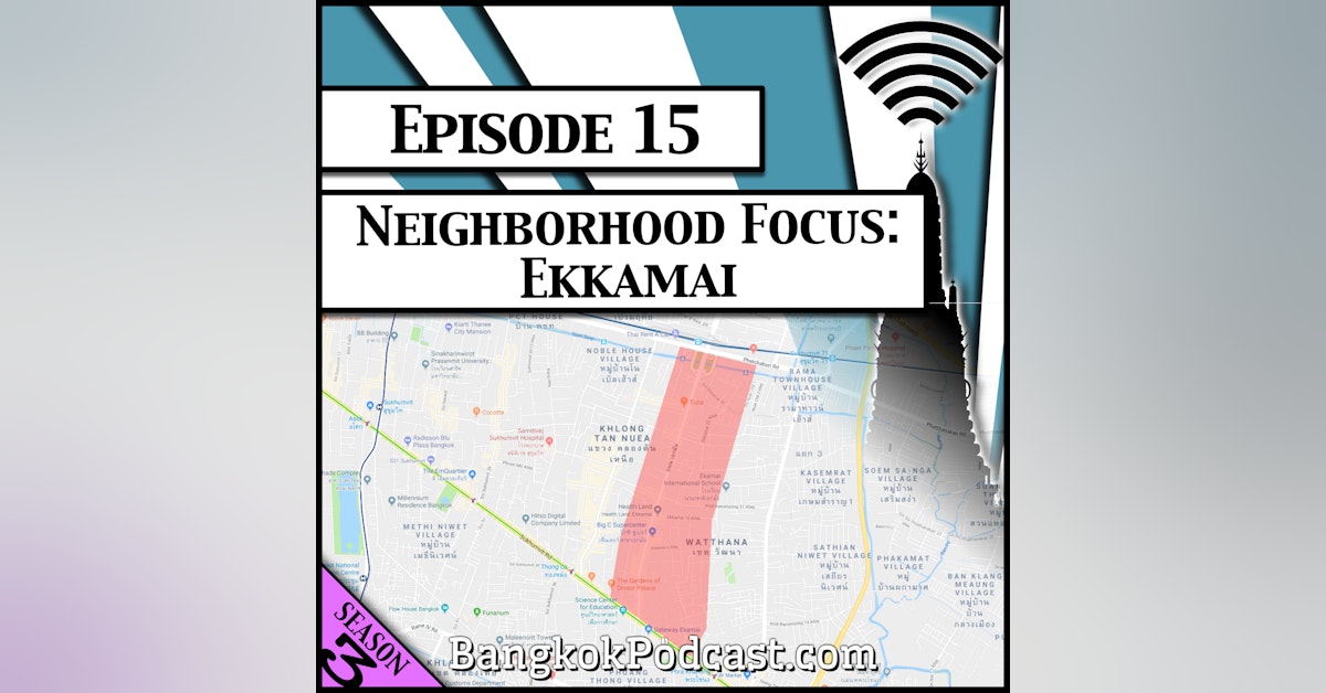 Neighborhood Focus: Ekkamai [Season 3, Episode 15]