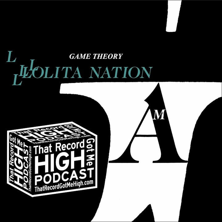 S3E135 - Game Theory "Lolita Nation" w/Jonathan Segel