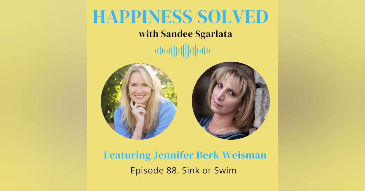 88. Sink or Swim with Jennifer Berk Weisman