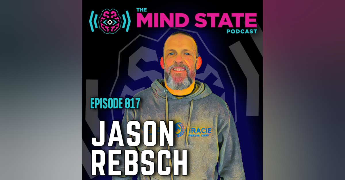 017 - Jason Rebsch on Jiu-Jitsu, Law Enforcement, Mental Health, and More