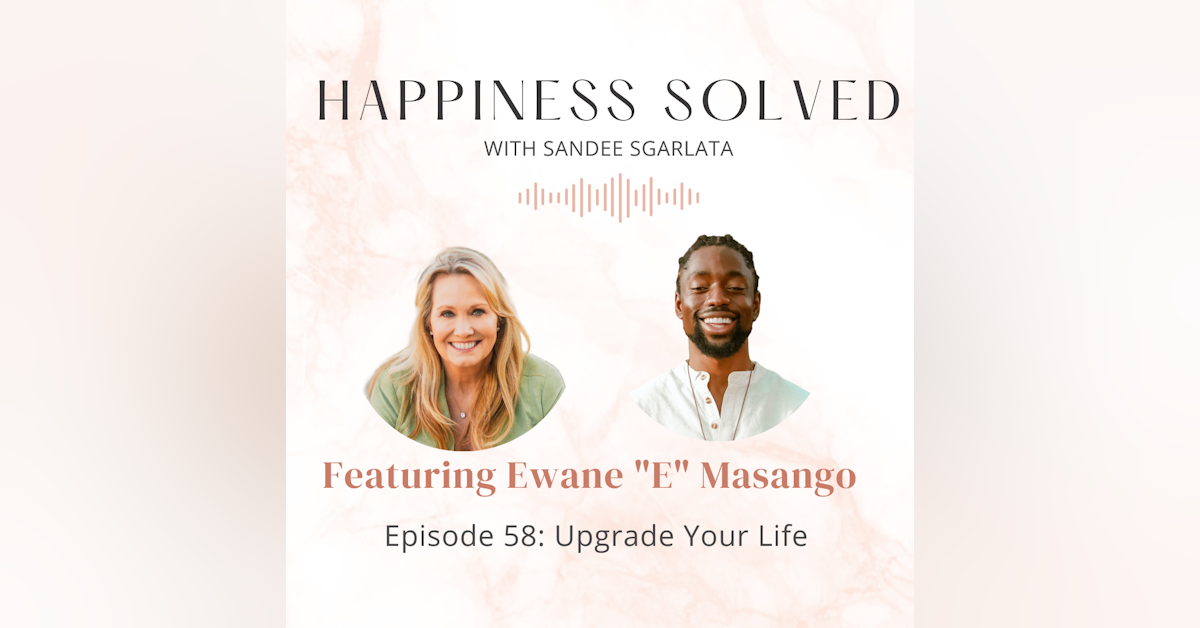 58. Upgrade Your Life: Interview with Ewane "E" Masango