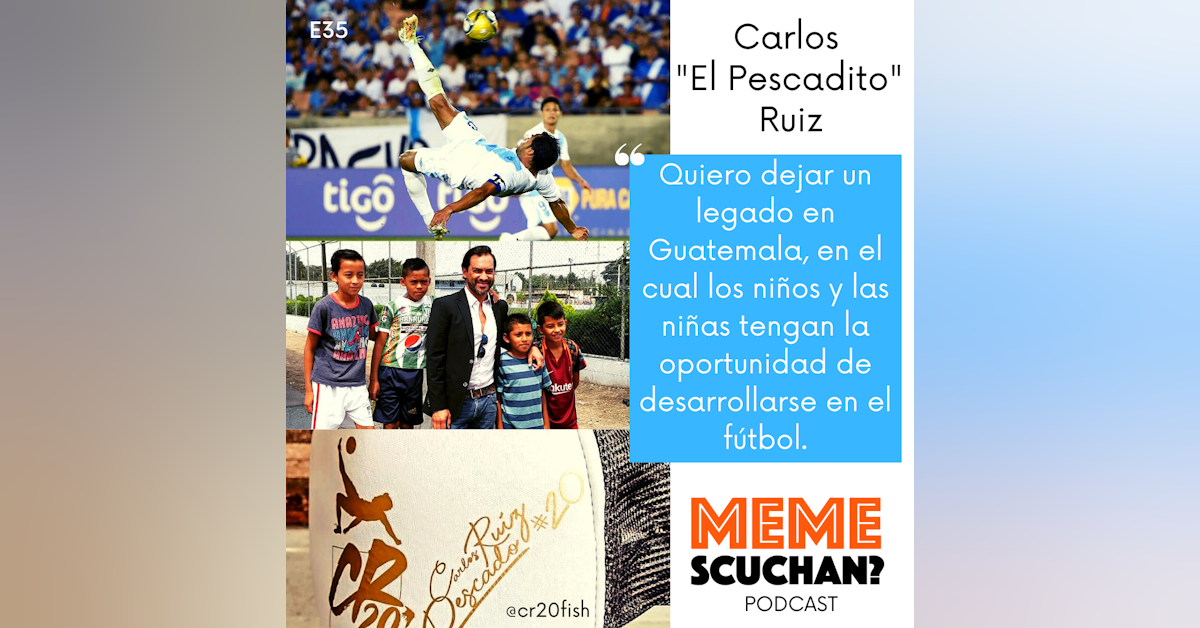 E35 | CR20 | Carlos "El Pescadito" Ruiz