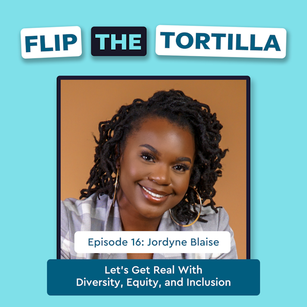 Episode 16 with Jordyne Blaise:  Let’s Get Real With Diversity, Equity, and Inclusion Image