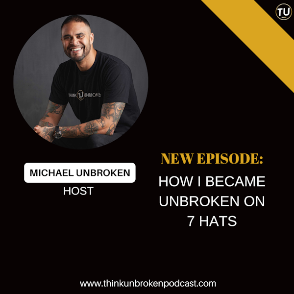 E186: How I became Unbroken on 7 Hats | CPTSD and Trauma Healing Podcast Image