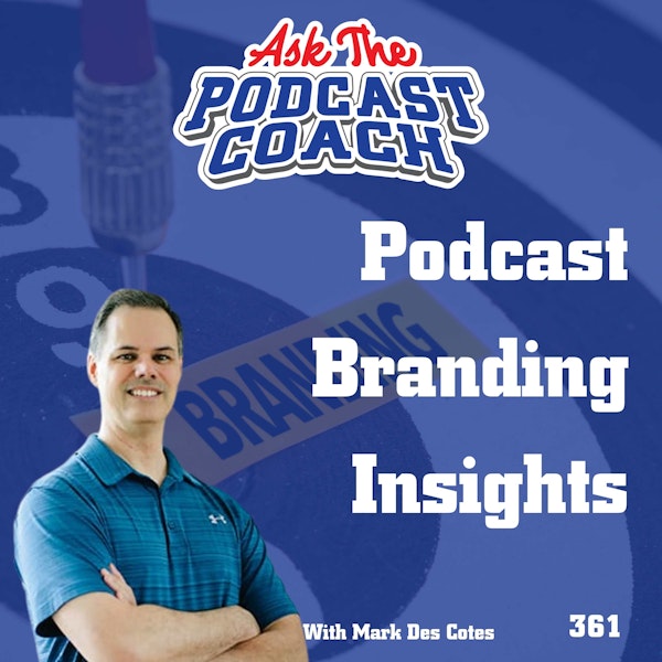 Podcast Branding Insights with Mark Des Cotes Image
