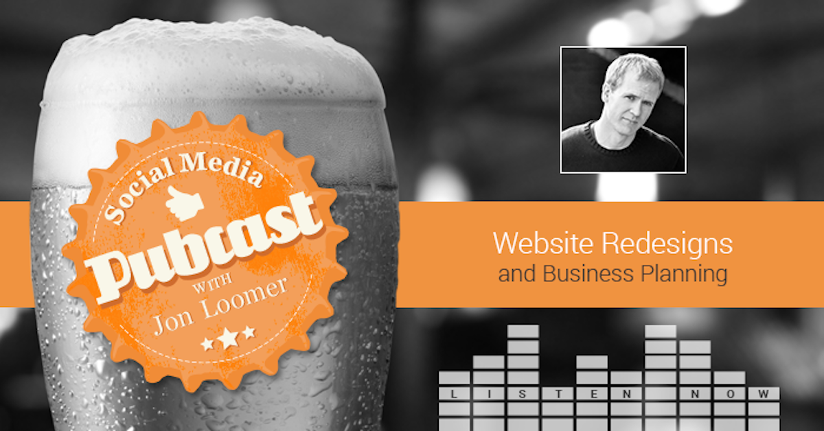 PUBCAST: Website Redesigns, Business Planning and Power Editor Updates