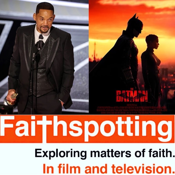 Faithspotting Oscar Slap and Response and "The Batman" Image