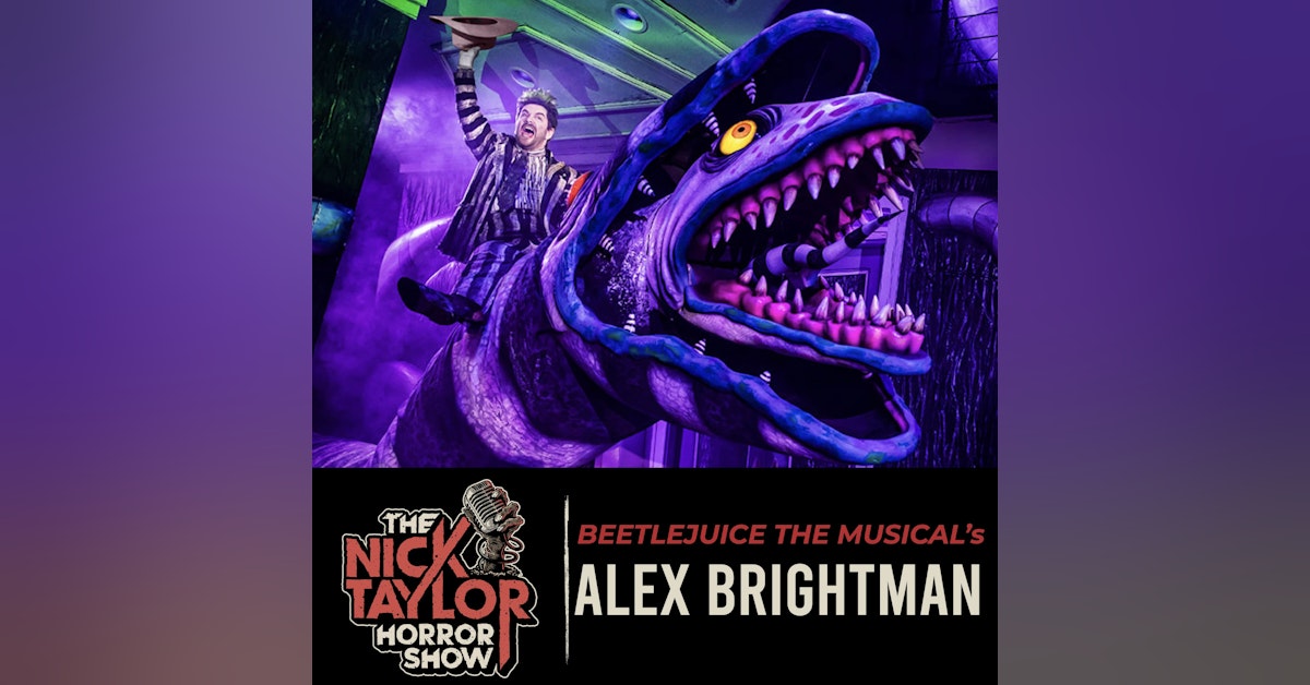 BEETLEJUICE THE MUSICAL’s Alex Brightman [Bonus]