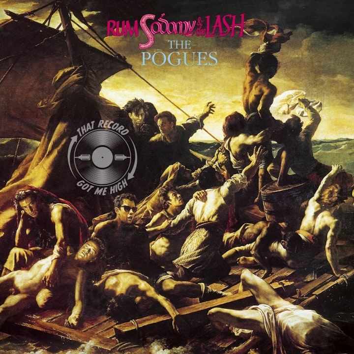 S4E164 - The Pogues "Rum, Sodomy & The Lash - w/Dan Sweeney
