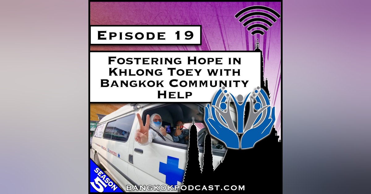 Fostering Hope in Khlong Toey with Bangkok Community Help [S5.E19]