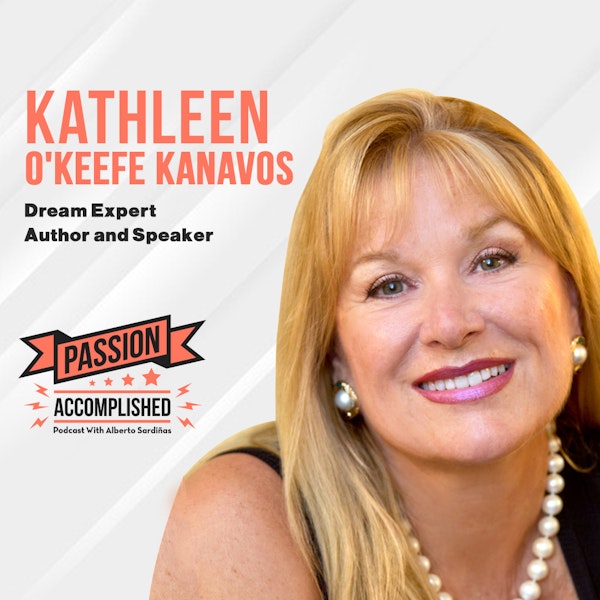 How a dream can save your life with Kathleen O'Keefe Kanavos