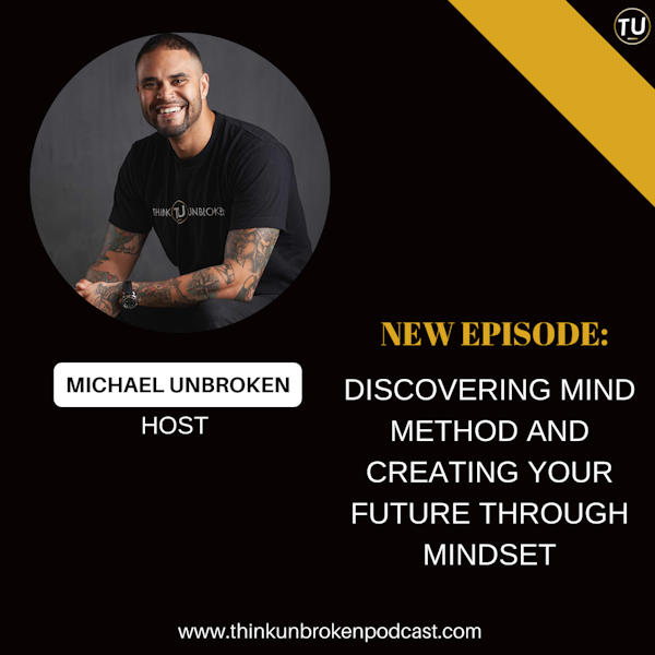 E300: Discovering Mind Method and creating your future through mindset | CPTSD and Trauma Healing Podcast