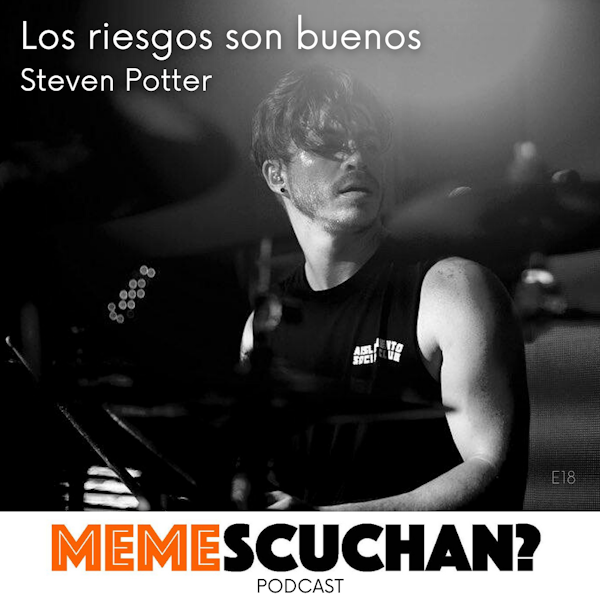 E18 | Los Riesgos son Buenos | Steven Potter