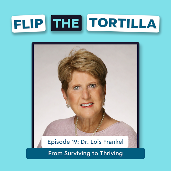 Episode 19 with Dr. Lois Frankel: From Surviving to Thriving Image