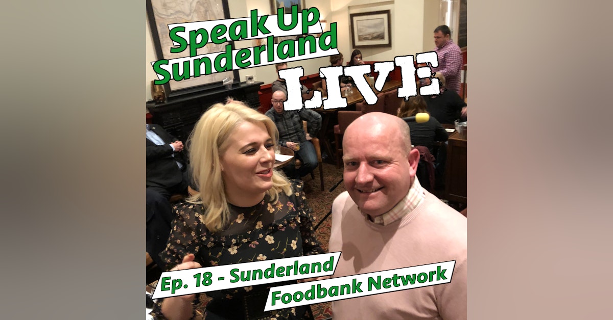 Sunderland Foodbank Network - Speak Up Sunderland LIVE at the Peacock #1