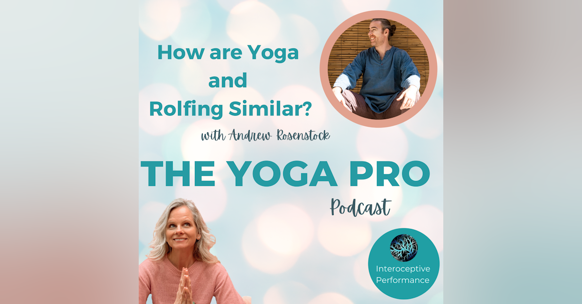 How are Yoga and Rolfing Similar with Andrew Rosenstock