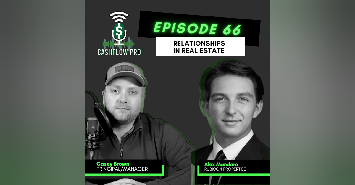 Relationships in Real Estate With Alex Mandaro