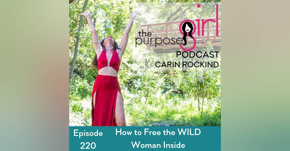 220 How to Free the WILD Woman Inside