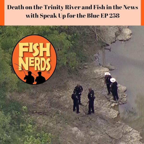 Death on the Trinity River and Speak Up For Blue EP 258