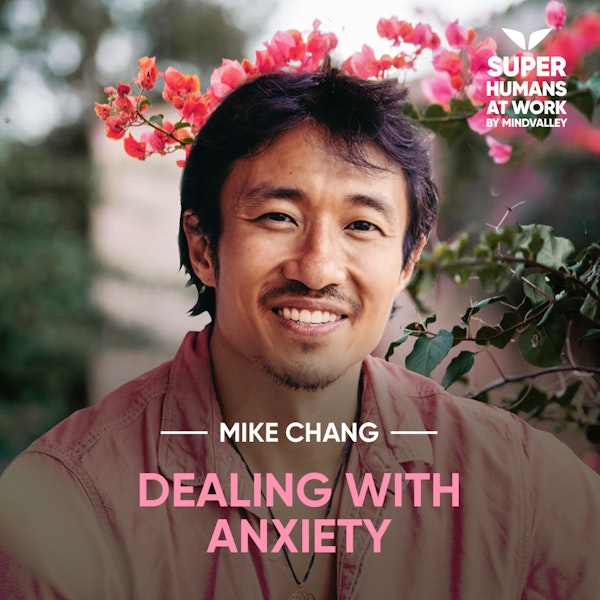 Dealing with Anxiety - Mike Chang Image
