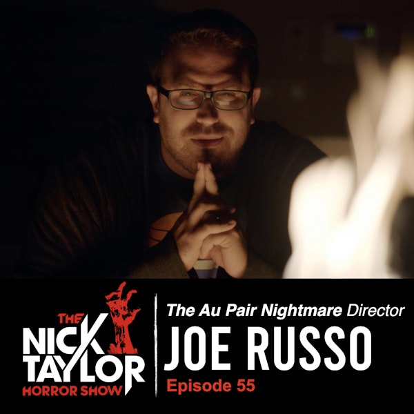 THE AU PAIR NIGHTMARE Director, Joe Russo [Episode 55] Image
