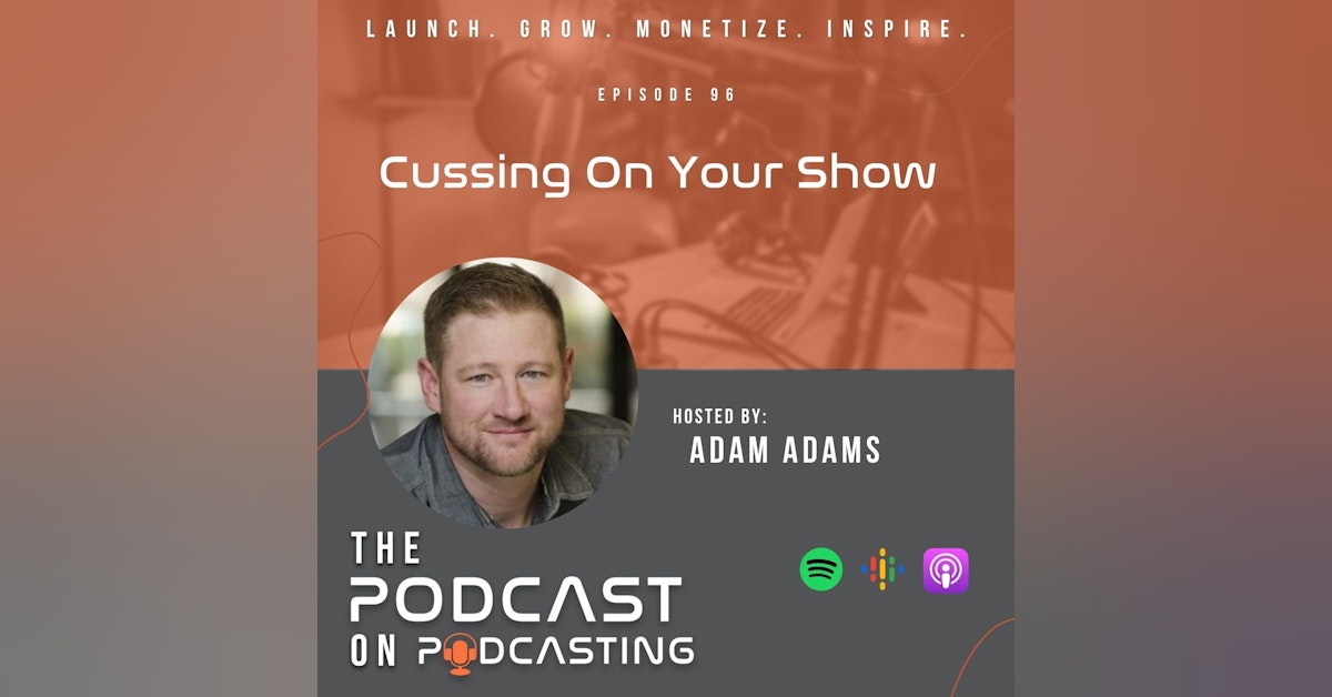 Ep96: Cussing On Your Show