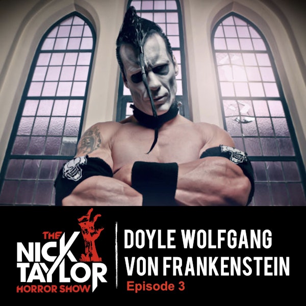 Doyle Wolfgang Von Frankenstein’s Horror Business [Episode 3] Image