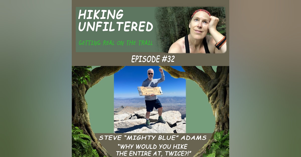 Steve "Mighty Blue" Adams -"Why would you hike the entire AT, twice?!"