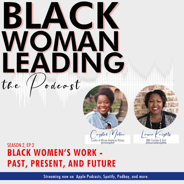 S2E2: Black Women’s Work Past, Present, and Future with Dr. Crystal Moten