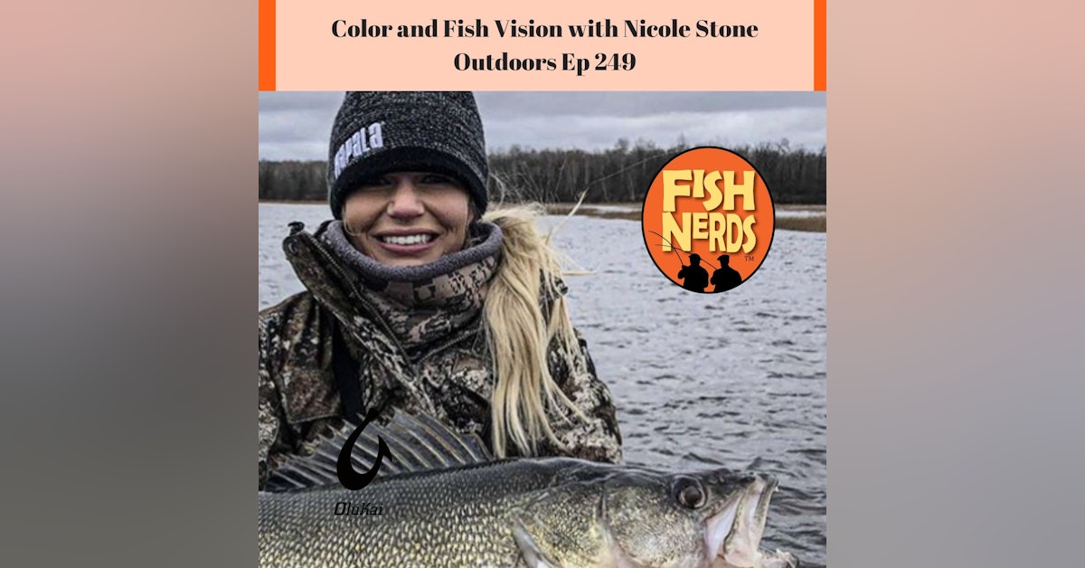 Color and Fish Vision with Nicole Stone Outdoors EP249