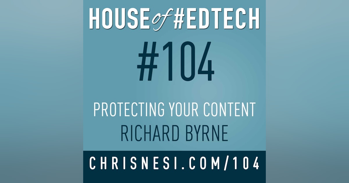 Protecting Your Content and Creations with Richard Byrne - HoET104