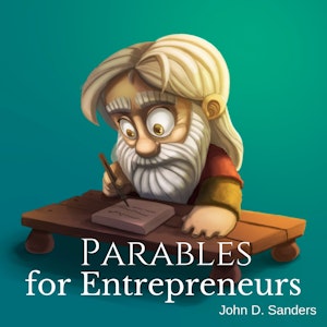 Parables for Entrepreneurs