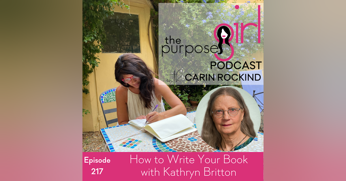 217 How to Write Your Book with Kathryn Britton