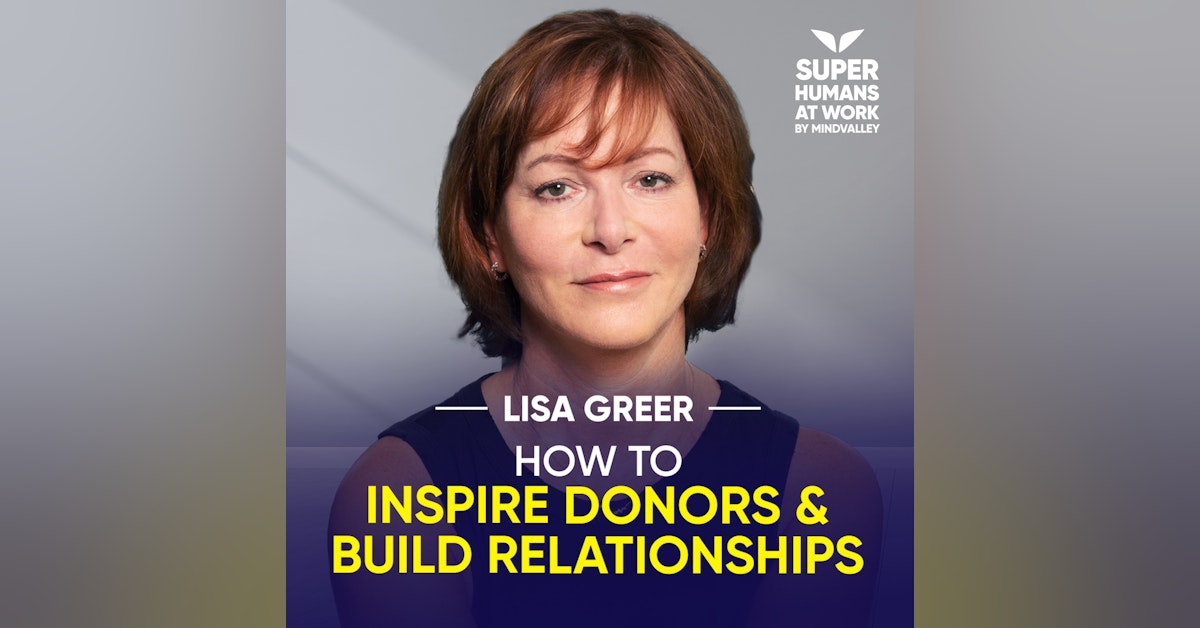 How To Inspire Donors And Build Relationships - Lisa Greer