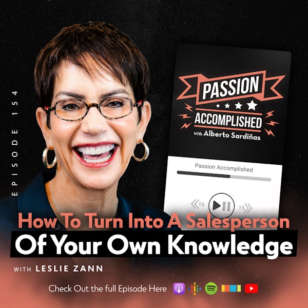 How To Turn Into a Salesperson of Your Own Knowledge - My Convo With Leslie Zann