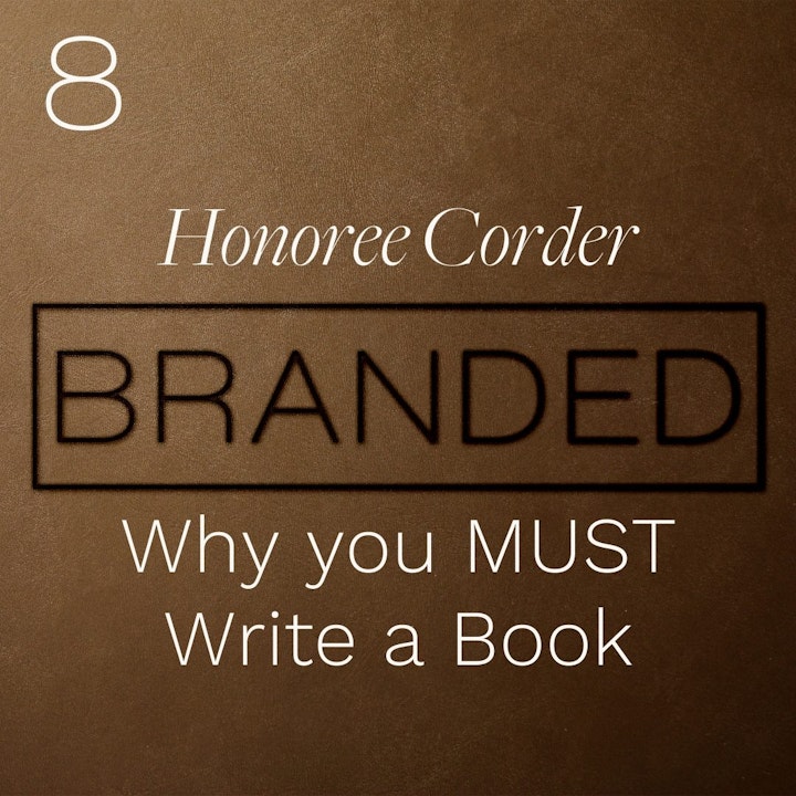 Episode image for 008 Honorée Corder: Why you MUST Write a Book