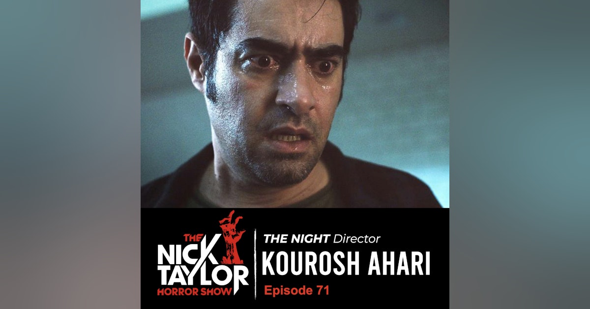 THE NIGHT Director, Kourosh Ahari (Episode 71)