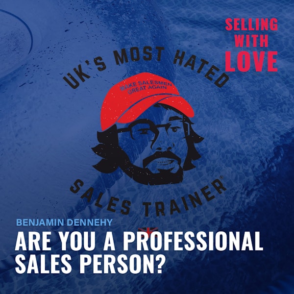 Are You A Professional Salesperson?  - Benjamin Dennehy Image
