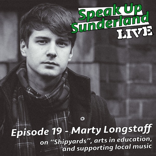 Marty Longstaff - Speak Up Sunderland LIVE #2 Image