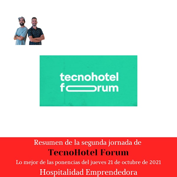 Resumen de las ponencias de la segunda jornada de TecnoHotel Forum 2021 en Barcelona.