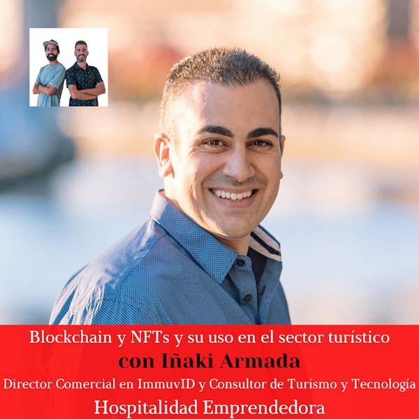 Tecnología Blockchain y NFTs y su uso en el sector turístico con Iñaki Armada. Temp 5 Episodio 4