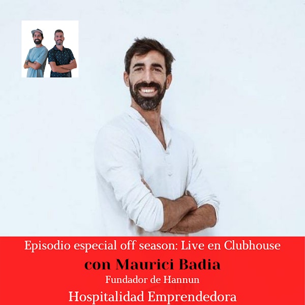 Episodio especial en vivo en Clubhouse, con Maurici Badia, fundador de Hannun